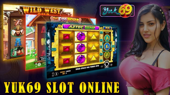 YUK69 SLOT ONLINE