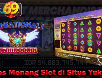 Tips Menang Slot di Situs Yuk69