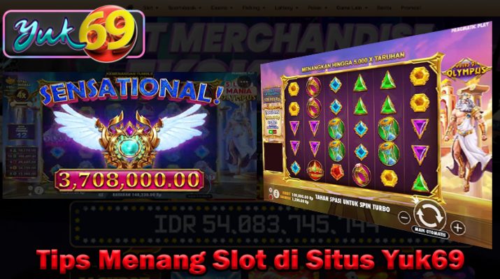 Tips Menang Slot di Situs Yuk69